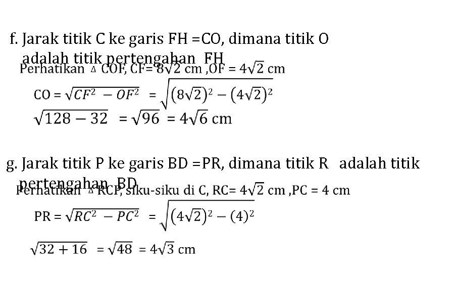 f. Jarak titik C ke garis FH =CO, dimana titik O adalah titik pertengahan