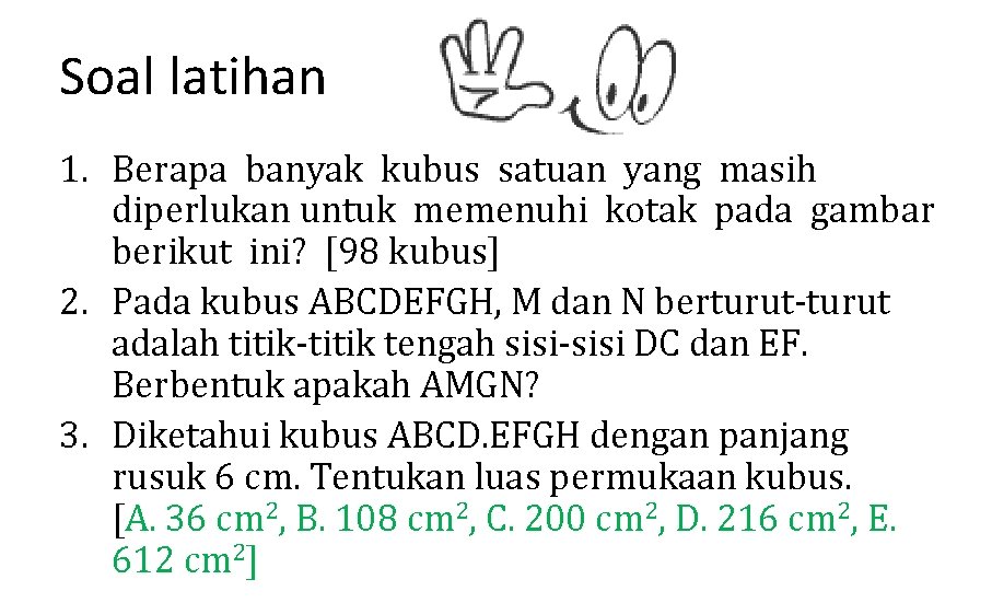 Soal latihan 1. Berapa banyak kubus satuan yang masih diperlukan untuk memenuhi kotak pada