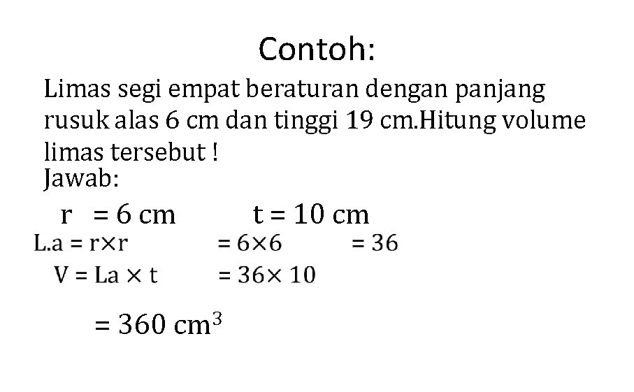 Contoh: Limas segi empat beraturan dengan panjang rusuk alas 6 cm dan tinggi 19