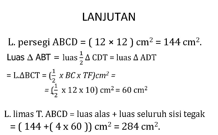 LANJUTAN 2 2 L. persegi ABCD = ( 12 × 12 ) cm =