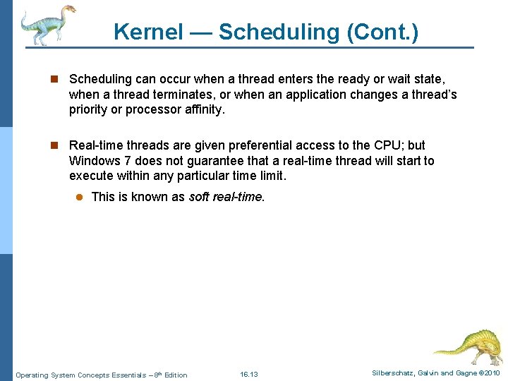 Kernel — Scheduling (Cont. ) n Scheduling can occur when a thread enters the