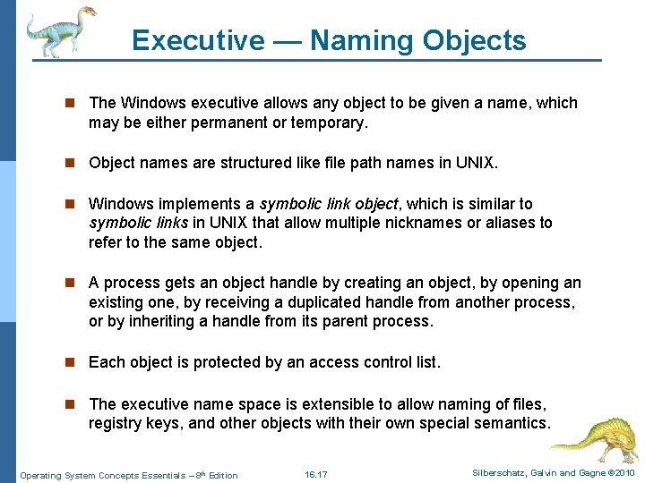 Executive — Naming Objects n The Windows executive allows any object to be given