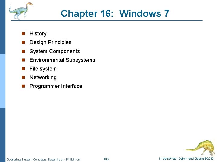 Chapter 16: Windows 7 n History n Design Principles n System Components n Environmental