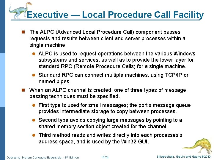 Executive — Local Procedure Call Facility n The ALPC (Advanced Local Procedure Call) component
