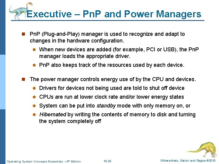 Executive – Pn. P and Power Managers n Pn. P (Plug-and-Play) manager is used
