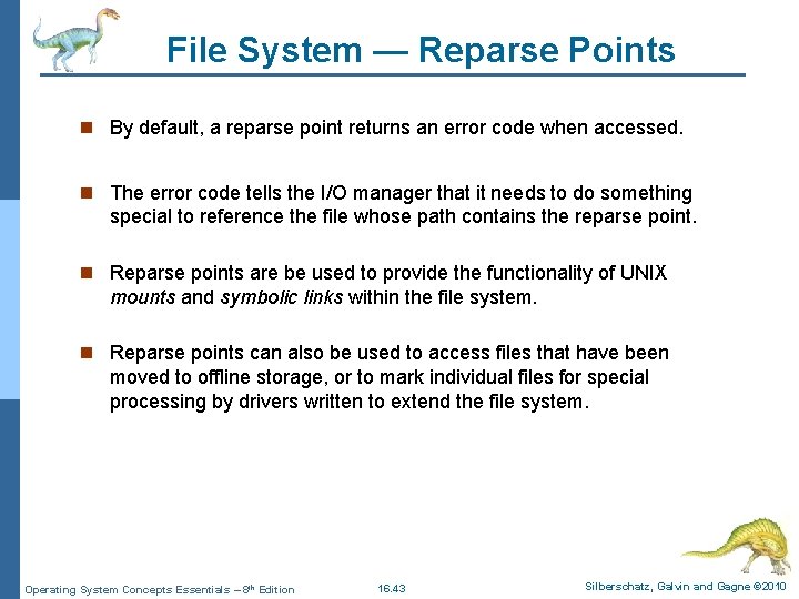 File System — Reparse Points n By default, a reparse point returns an error