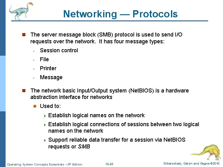Networking — Protocols n The server message block (SMB) protocol is used to send