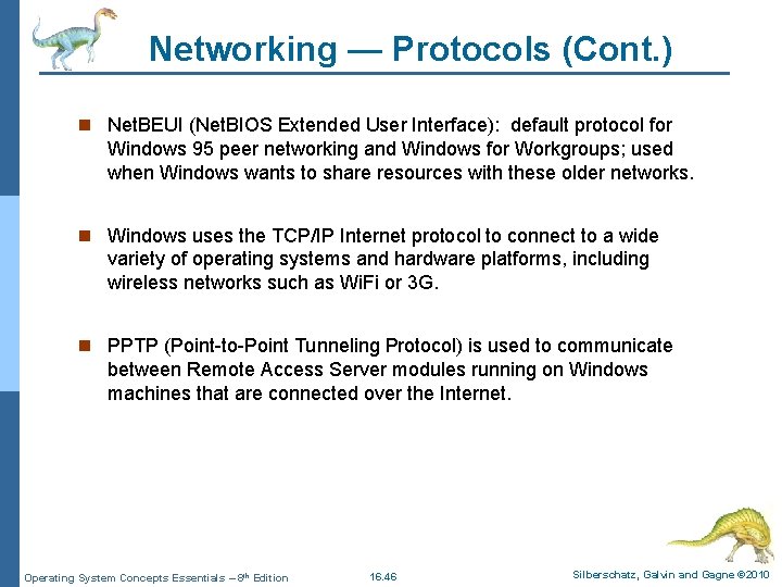 Networking — Protocols (Cont. ) n Net. BEUI (Net. BIOS Extended User Interface): default