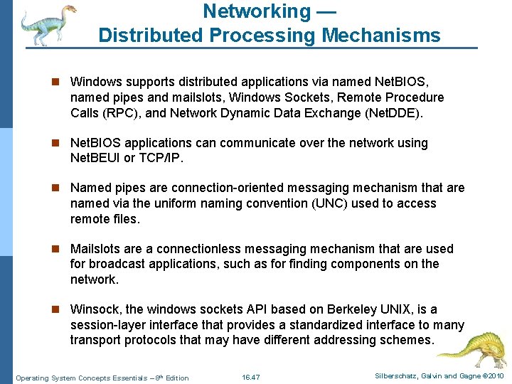 Networking — Distributed Processing Mechanisms n Windows supports distributed applications via named Net. BIOS,