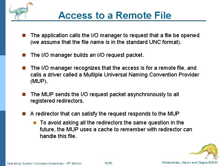 Access to a Remote File n The application calls the I/O manager to request