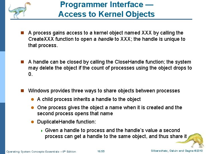 Programmer Interface — Access to Kernel Objects n A process gains access to a