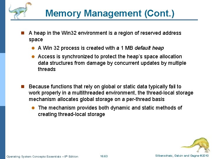 Memory Management (Cont. ) n A heap in the Win 32 environment is a