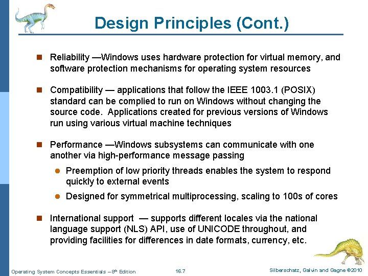 Design Principles (Cont. ) n Reliability —Windows uses hardware protection for virtual memory, and