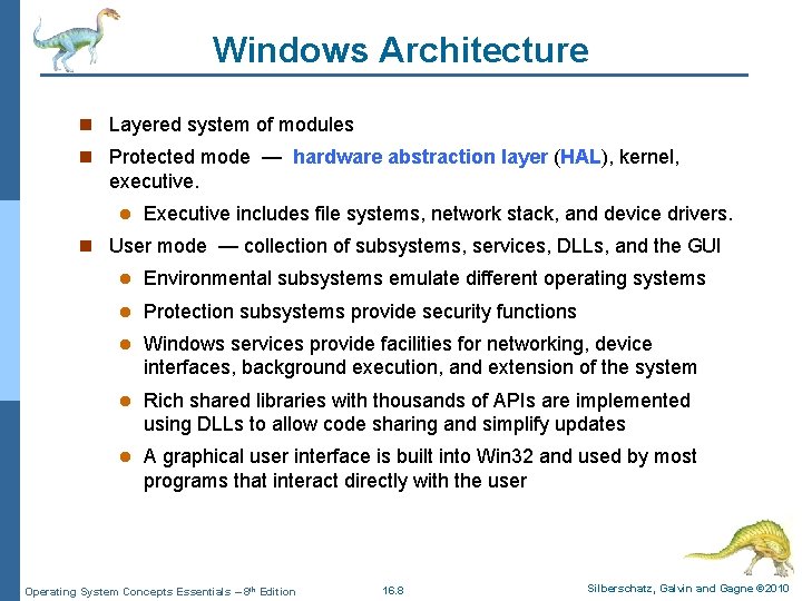 Windows Architecture n Layered system of modules n Protected mode — hardware abstraction layer
