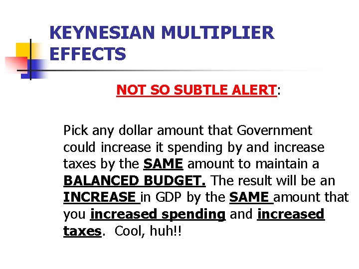 KEYNESIAN MULTIPLIER EFFECTS NOT SO SUBTLE ALERT: Pick any dollar amount that Government could