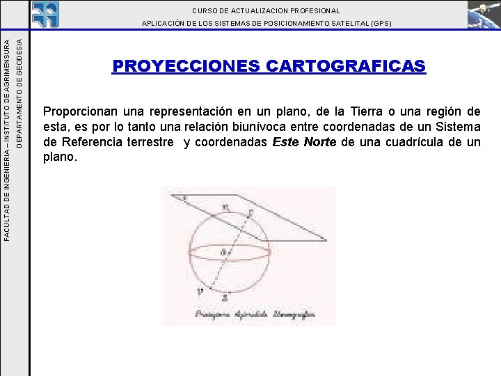 CURSO DE ACTUALIZACION PROFESIONAL DEPARTAMENTO DE GEODESIA FACULTAD DE INGENIERIA – INSTITUTO DE AGRIMENSURA