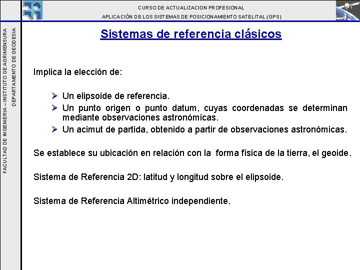 CURSO DE ACTUALIZACION PROFESIONAL DEPARTAMENTO DE GEODESIA FACULTAD DE INGENIERIA – INSTITUTO DE AGRIMENSURA