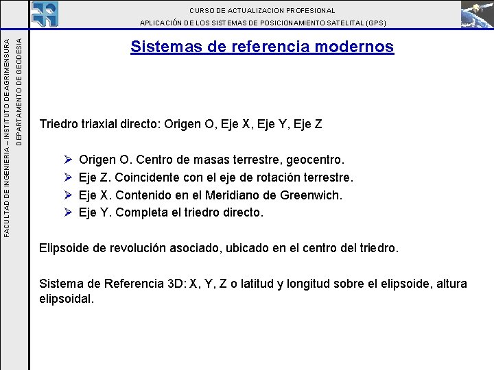 CURSO DE ACTUALIZACION PROFESIONAL DEPARTAMENTO DE GEODESIA FACULTAD DE INGENIERIA – INSTITUTO DE AGRIMENSURA