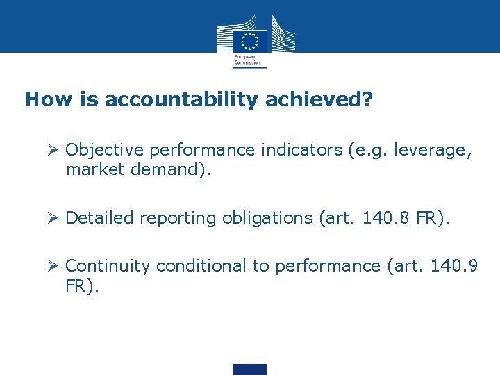 How is accountability achieved? Ø Objective performance indicators (e. g. leverage, market demand). Ø