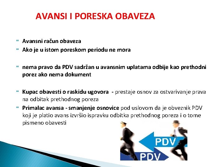 AVANSI I PORESKA OBAVEZA Avansni račun obaveza Ako je u istom poreskom periodu ne