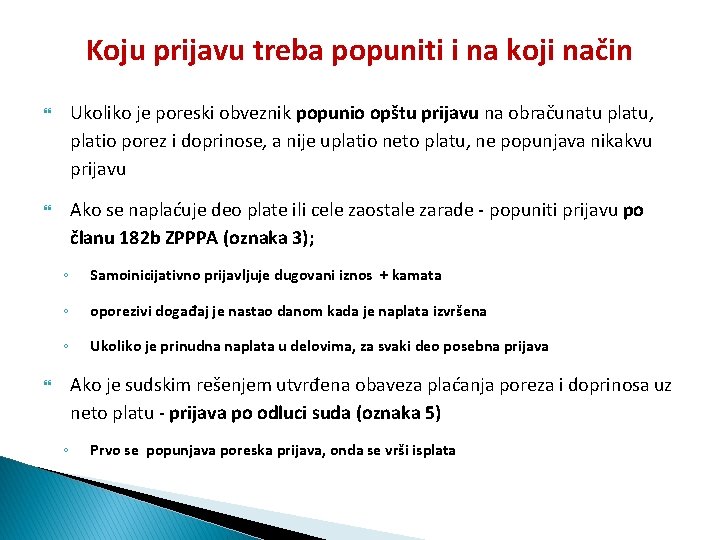 Koju prijavu treba popuniti i na koji način Ukoliko je poreski obveznik popunio opštu