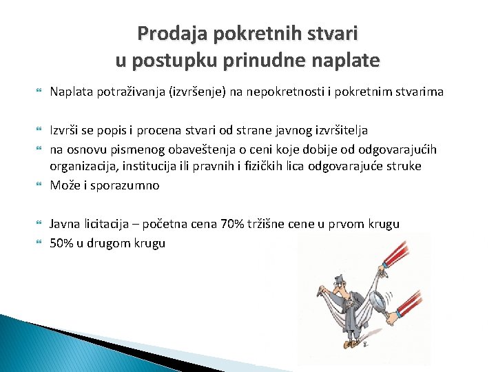 Prodaja pokretnih stvari u postupku prinudne naplate Naplata potraživanja (izvršenje) na nepokretnosti i pokretnim Prodaja pokretnih stvari u postupku prinudne naplate Naplata potraživanja (izvršenje) na nepokretnosti i pokretnim