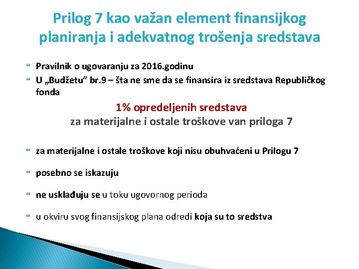 Prilog 7 kao važan element finansijkog planiranja i adekvatnog trošenja sredstava Pravilnik o ugovaranju