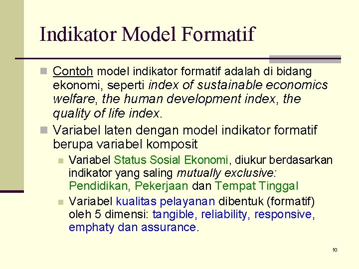 Indikator Model Formatif n Contoh model indikator formatif adalah di bidang ekonomi, seperti index