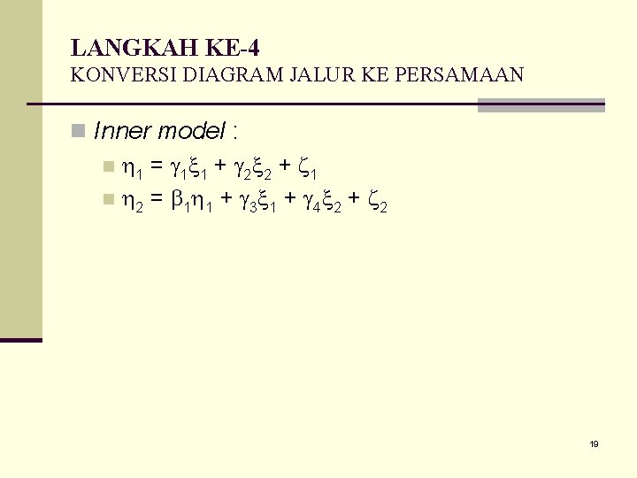 LANGKAH KE-4 KONVERSI DIAGRAM JALUR KE PERSAMAAN n Inner model : n 1 =