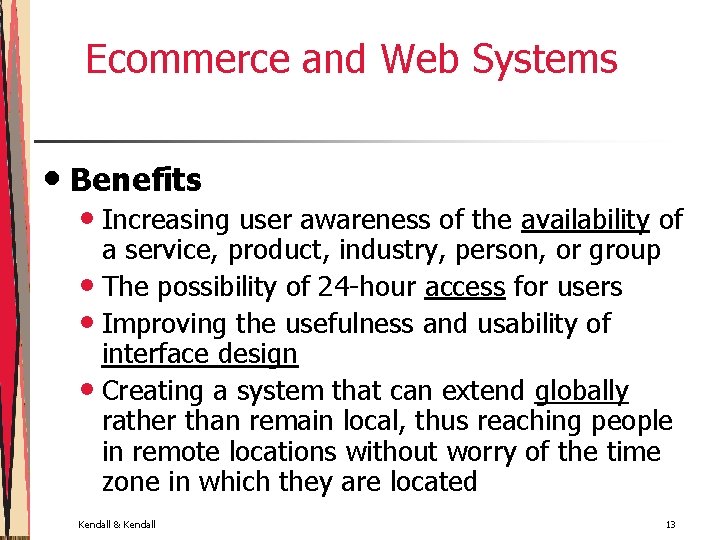 Ecommerce and Web Systems • Benefits • Increasing user awareness of the availability of