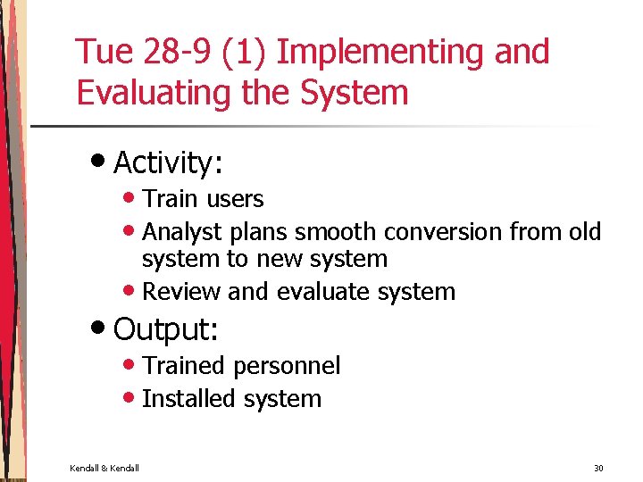 Tue 28 -9 (1) Implementing and Evaluating the System • Activity: • Train users