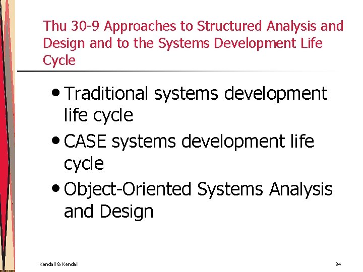 Thu 30 -9 Approaches to Structured Analysis and Design and to the Systems Development