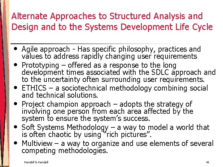 Alternate Approaches to Structured Analysis and Design and to the Systems Development Life Cycle