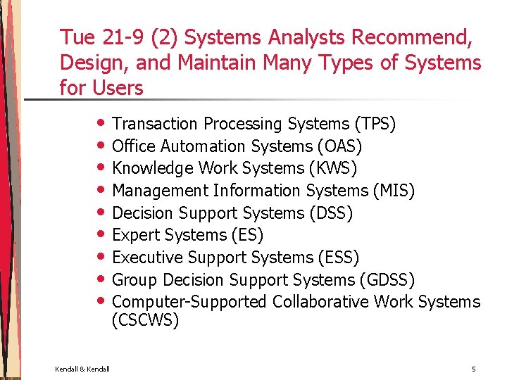 Tue 21 -9 (2) Systems Analysts Recommend, Design, and Maintain Many Types of Systems