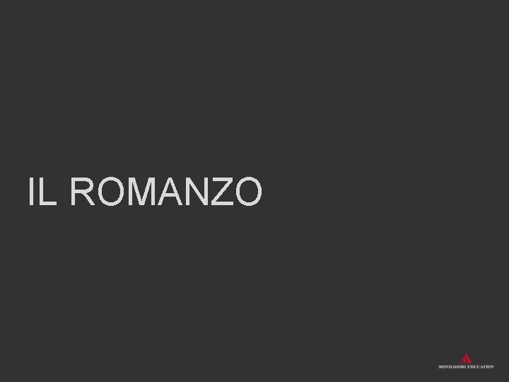 IL ROMANZO 