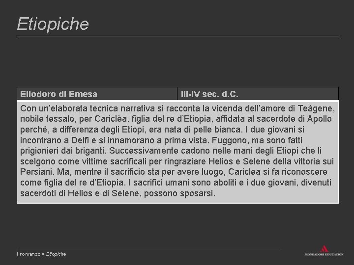 Etiopiche Eliodoro di Emesa III-IV sec. d. C. Con un’elaborata tecnica narrativa si racconta Etiopiche Eliodoro di Emesa III-IV sec. d. C. Con un’elaborata tecnica narrativa si racconta