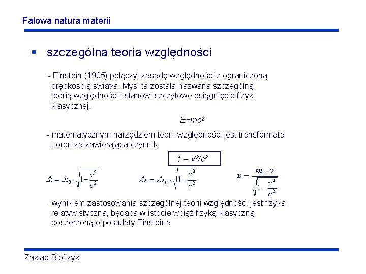 Falowa natura materii § szczególna teoria względności - Einstein (1905) połączył zasadę względności z Falowa natura materii § szczególna teoria względności - Einstein (1905) połączył zasadę względności z