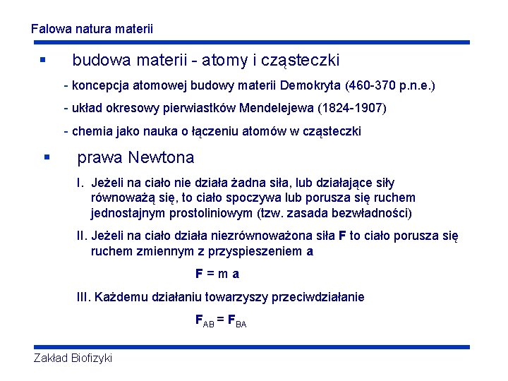 Falowa natura materii § budowa materii - atomy i cząsteczki - koncepcja atomowej budowy Falowa natura materii § budowa materii - atomy i cząsteczki - koncepcja atomowej budowy