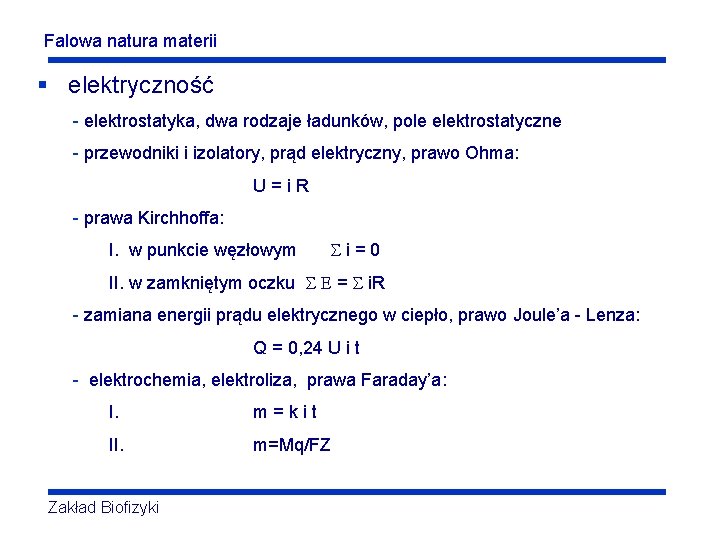 Falowa natura materii § elektryczność - elektrostatyka, dwa rodzaje ładunków, pole elektrostatyczne - przewodniki