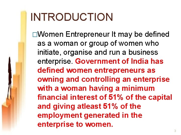 INTRODUCTION �Women Entrepreneur It may be defined as a woman or group of women