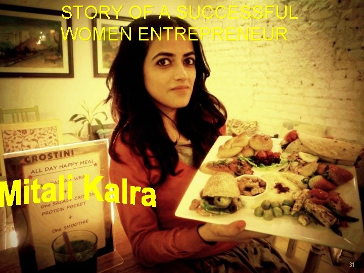 STORY OF A SUCCESSFUL WOMEN ENTREPRENEUR 31 