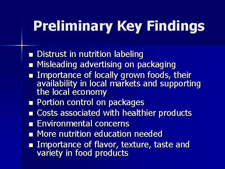 Preliminary Key Findings n n n n Distrust in nutrition labeling Misleading advertising on