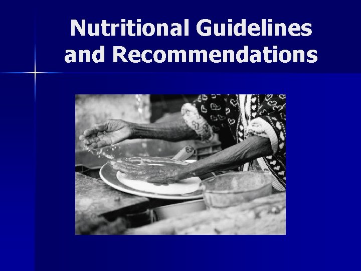 Nutritional Guidelines and Recommendations 