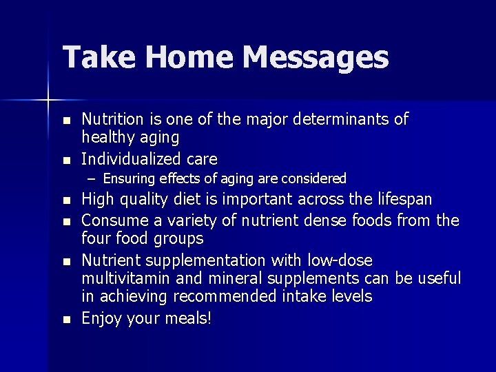 Take Home Messages n n Nutrition is one of the major determinants of healthy