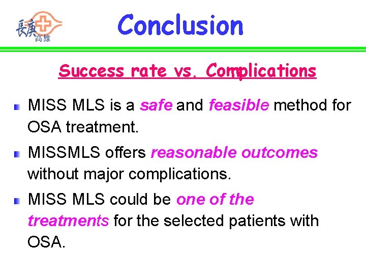 Conclusion Success rate vs. Complications MISS MLS is a safe and feasible method for