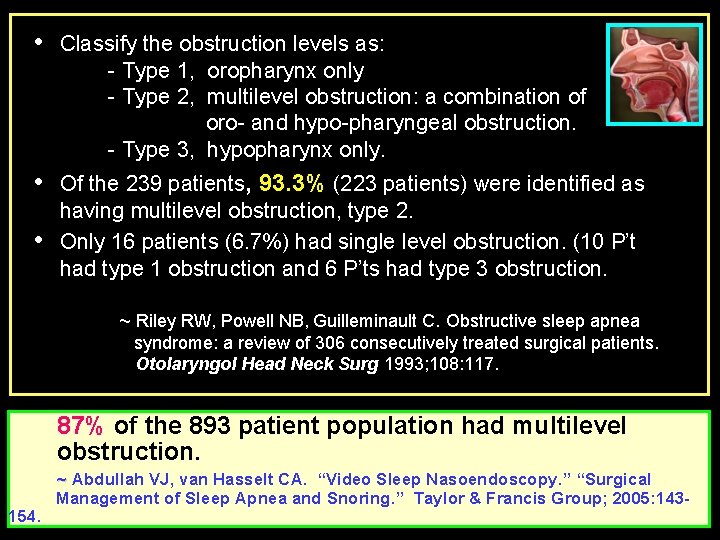 • Classify the obstruction levels as: - Type 1, oropharynx only - Type