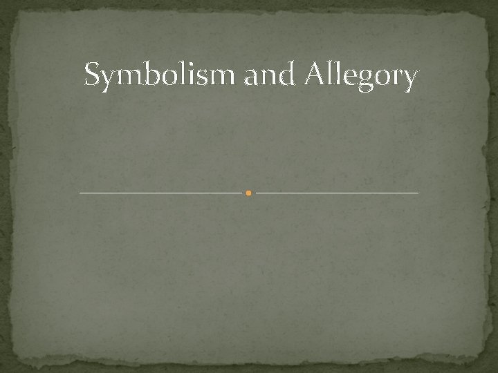 Symbolism and Allegory 