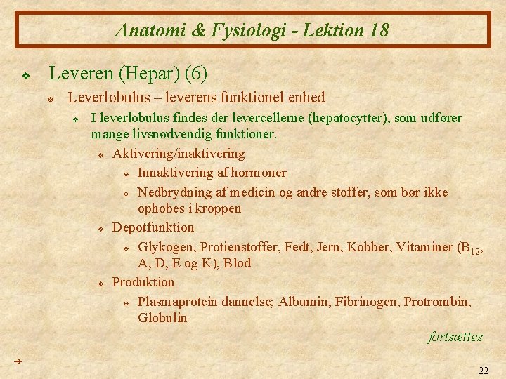 Anatomi & Fysiologi - Lektion 18 v Leveren (Hepar) (6) v Leverlobulus – leverens