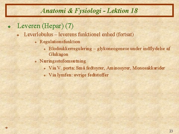 Anatomi & Fysiologi - Lektion 18 v Leveren (Hepar) (7) v Leverlobulus – leverens