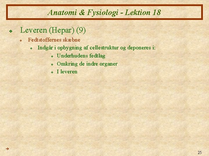 Anatomi & Fysiologi - Lektion 18 v Leveren (Hepar) (9) v Fedtstoffernes skæbne v